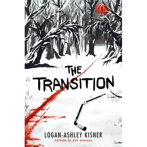 The Transition - by  Logan-Ashley Kisner (Hardcover) - 1 of 1