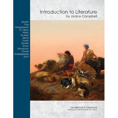 Introduction to Literature - (Excellence in Literature) 4th Edition by  Janice Campbell (Paperback)