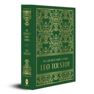 The Greatest Short Stories of Leo Tolstoy (Deluxe Hardbound Edition) - (Hardcover) - 1 of 1