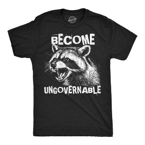 Mens Funny T Shirts Become Ungovernable Sarcastic Raccoon Graphic Novelty Tee For Men - Crazy Dog Men's T Shirt for Animal Lovers - 1 of 4
