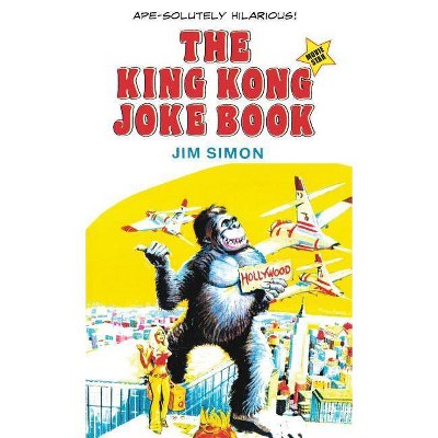 The King Kong Joke Book - by  Jim Simon (Paperback)