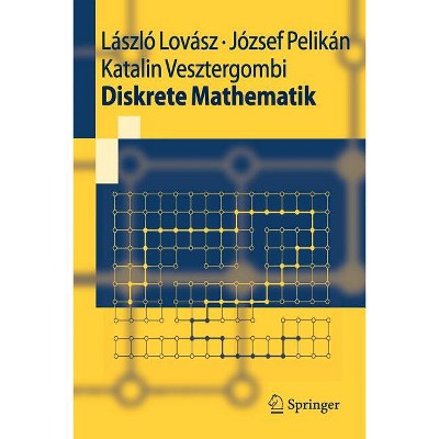Diskrete Mathematik - (Springer-Lehrbuch) by  László Lovász & József Pelikan & Katalin Vesztergombi (Paperback)