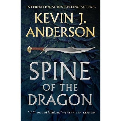 Spine of the Dragon - (Wake the Dragon) by  Kevin J Anderson (Paperback)