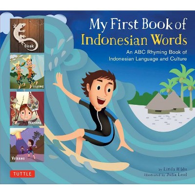 My First Book of Indonesian Words - by  Linda Hibbs (Hardcover)