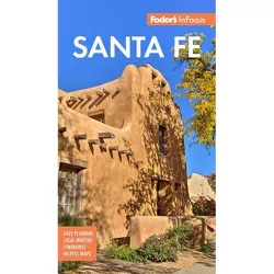 Fodor's Infocus Santa Fe - (Full-Color Travel Guide) 3rd Edition by  Fodor's Travel Guides (Paperback)