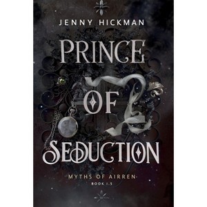 Prince of Seduction - (Myths of Airren) 2nd Edition by Jenny Hickman - 1 of 1