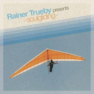 Rainer Trueby - Rainer Trueby Presents Soulgliding (CD)