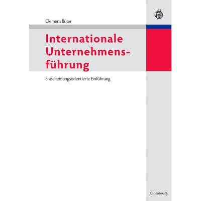Internationale Unternehmensführung - by  Clemens Büter (Paperback)
