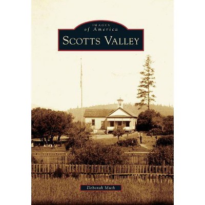 Scotts Valley - by  Deborah Muth (Paperback)