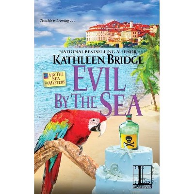 Evil by the Sea - (By the Sea Mystery) by  Kathleen Bridge (Paperback)