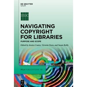 Navigating Copyright for Libraries - (IFLA Publications) by  Jessica Coates & Victoria Owen & Susan Reilly (Hardcover) - 1 of 1