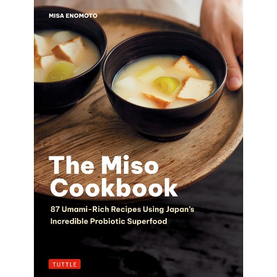 The Miso Cookbook - by  Misa Enomoto (Hardcover)