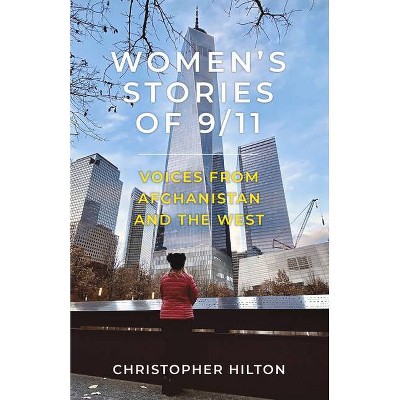 Women's Stories of 9/11 - 2nd Edition by  Christopher Hilton (Paperback)