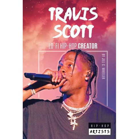 Travis Scott Lo Fi Hip Hop Creator Hip Hop Artists By Jill C