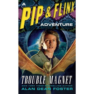 Trouble Magnet - (Adventures of Pip & Flinx) by  Alan Dean Foster (Paperback)