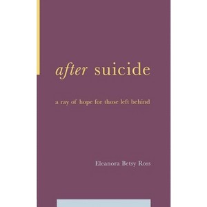 After Suicide - by  E Betsy Ross (Paperback) - 1 of 1