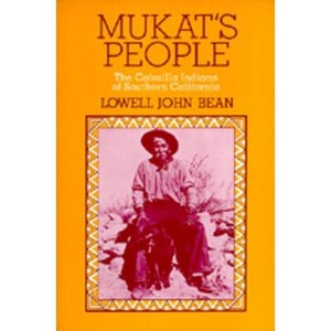Mukat's People - by  Lowell J Bean (Paperback) - 1 of 1