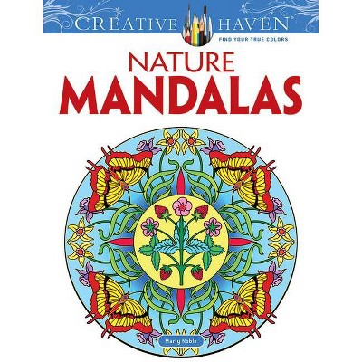 Creative Haven Nature Mandalas Coloring Book - (Creative Haven Coloring Books) by  Marty Noble (Paperback)