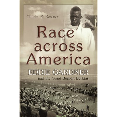 Race Across America - (Sports and Entertainment) by  Charles B Kastner (Paperback)