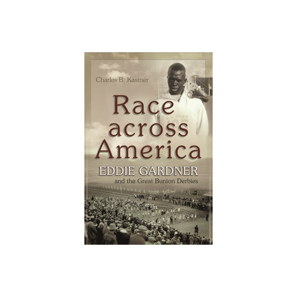 Race Across America - (Sports and Entertainment) by Charles B Kastner (Paperback)