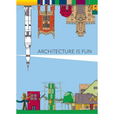 Architecture Is Fun - by  Sharon Exley & Peter Exley (Paperback)