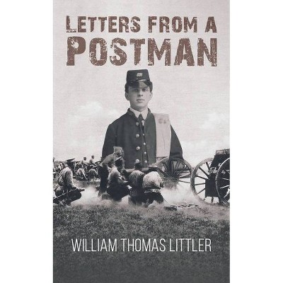 Letters from a Postman - by  William Thomas Littler (Paperback)