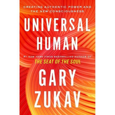 Universal Human - by  Gary Zukav (Hardcover)