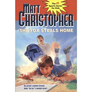 The Fox Steals Home - (Matt Christopher Sports Classics) by  Matt Christopher (Paperback) - 1 of 1