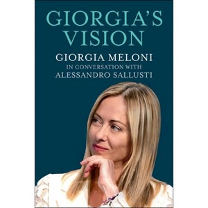Giorgia's Vision - by  Giorgia Meloni & Alessandro Sallusti (Hardcover) - 1 of 1