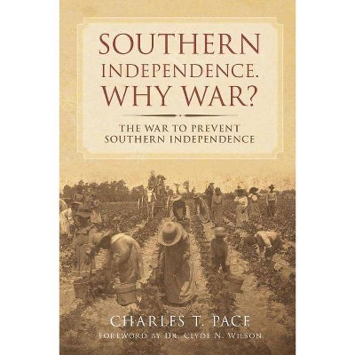 Southern Independence - by  Charles T Pace (Paperback)