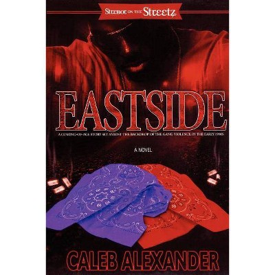 Eastside - by  Caleb Alexander (Paperback)