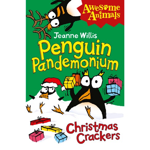 Penguin Pandemonium - Christmas Crackers - (Awesome Animals) by  Jeanne Willis (Paperback) - image 1 of 1