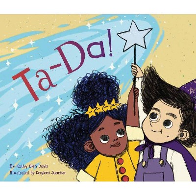 Ta-Da! - by  Kathy Ellen Davis (Hardcover)