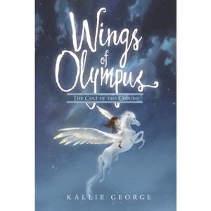 Wings of Olympus: The Colt of the Clouds - by  Kallie George (Paperback) - 1 of 1