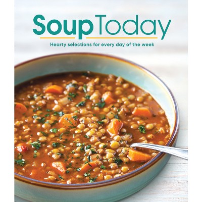 Soup Today - by  Publications International Ltd (Hardcover)