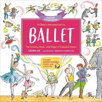 A Child's Introduction to Ballet - by  Laura Lee (Hardcover)