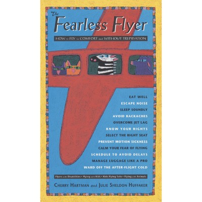 The Fearless Flyer - by  Cherry Hartman & Julie Sheldon Huffaker (Paperback)