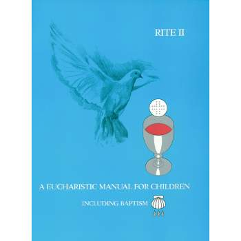 A Eucharistic Manual for Children, Rites 1 & 2 - by  Eileen Garrison & Gayle Albanese (Paperback)