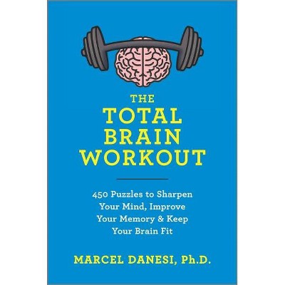 The Total Brain Workout - by  Marcel Danesi (Paperback)