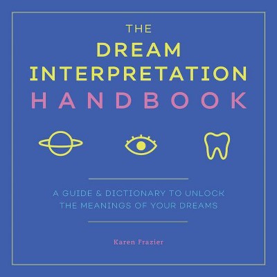 The Dream Interpretation Handbook - by  Karen Frazier (Paperback)