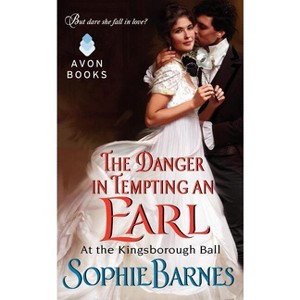 The Danger in Tempting an Earl - (At the Kingsborough Ball) by  Sophie Barnes (Paperback) - 1 of 1