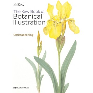 Kew Book of Botanical Illustration - by  Christabel King (Paperback) - 1 of 1