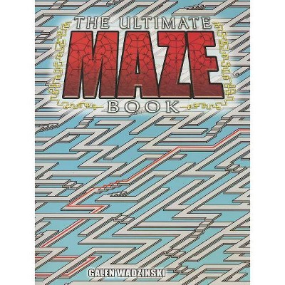 The Ultimate Maze Book - (Dover Children's Activity Books) by  Galen Wadzinski (Paperback)