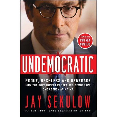 Undemocratic - by  Jay Sekulow (Paperback)