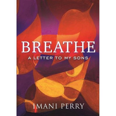 Breathe - by  Imani Perry (Hardcover)