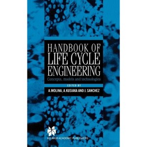 Handbook of Life Cycle Engineering - by  Arturo Molina & José M Sánchez & Andrew Kusiak (Hardcover) - 1 of 1