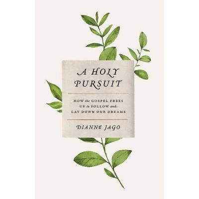 A Holy Pursuit - by  Dianne Jago (Paperback)