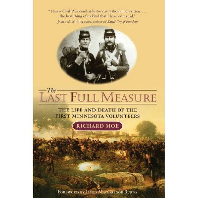 The Last Full Measure - (Minnesota) by  Richard Moe (Paperback)