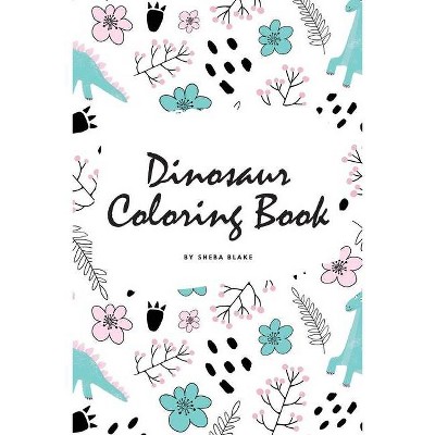 Dinosaur Coloring Book for Children (6x9 Coloring Book / Activity Book) - (Dinosaur Coloring Books) by  Sheba Blake (Paperback)