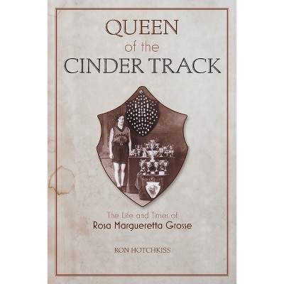 Queen Of the Cinder Track - by  Ron Hotchkiss (Paperback)
